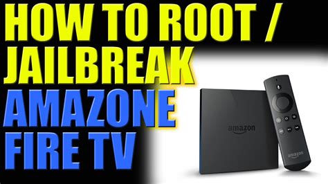 how to jailbreak my amazon fire tv|More.